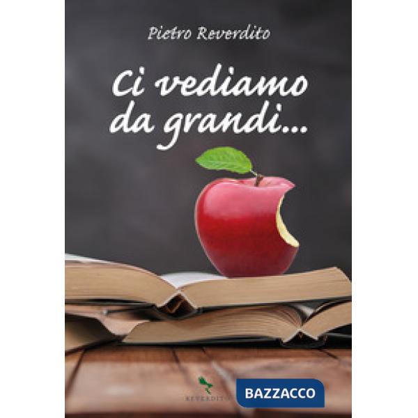 Ci vediamo da grandi...