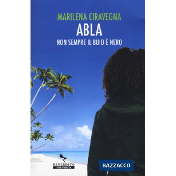 Abla. Non sempre il buio è nero