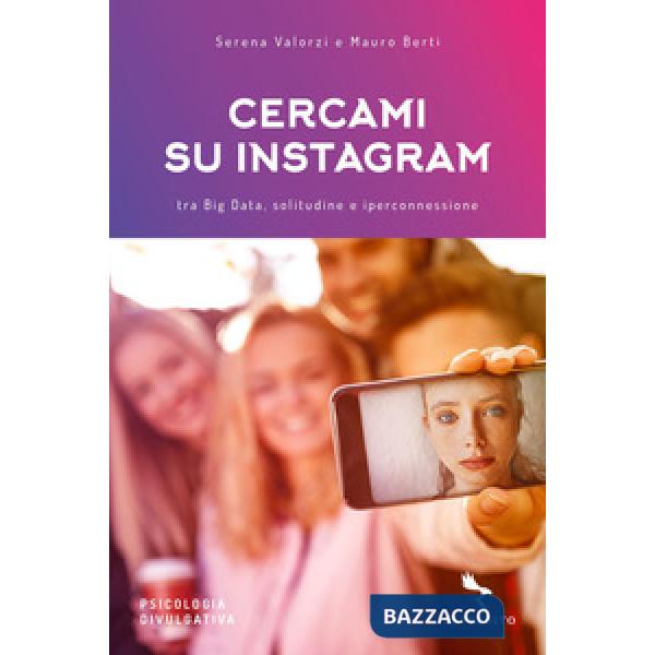 Cercami su Instagram. Tra Big Data, solitudine e iperconnessione