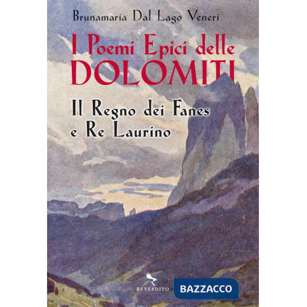 Poemi epici delle Dolomiti. I Fanes e Re Laurino (I)