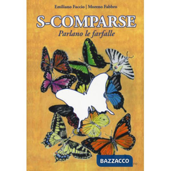 S-comparse. Parlano le farfalle. Ediz. illustrata