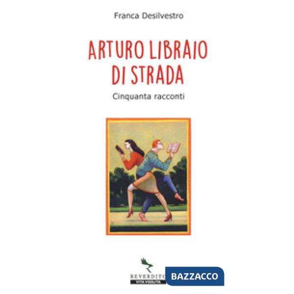 Arturo libraio di strada. Cinquanta racconti