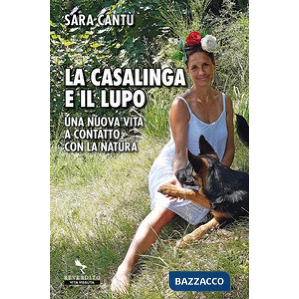 Casalinga e il lupo. Una nuova vita a contatto con la natura (La)