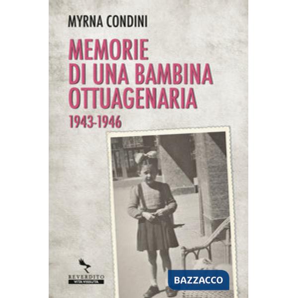 Memorie di una bambina ottuagenaria 1943-46