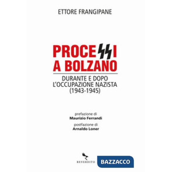 Processi a Bolzano. Durante e dopo l'occupazione nazista (1943-1945)