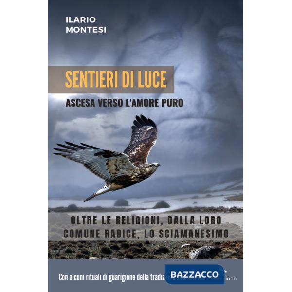 Sentieri di luce. Ascesa verso l'amore puro