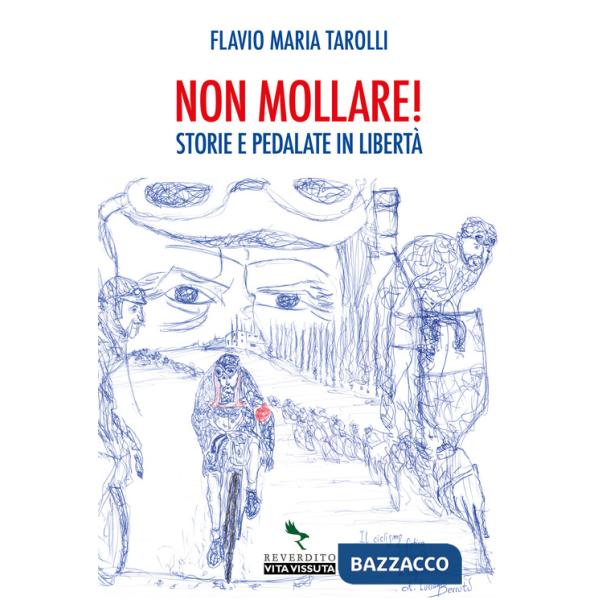 Non mollare! Storie e pedalate in libertà