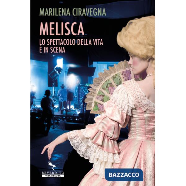 Melisca. Lo spettacolo della vita è in scena