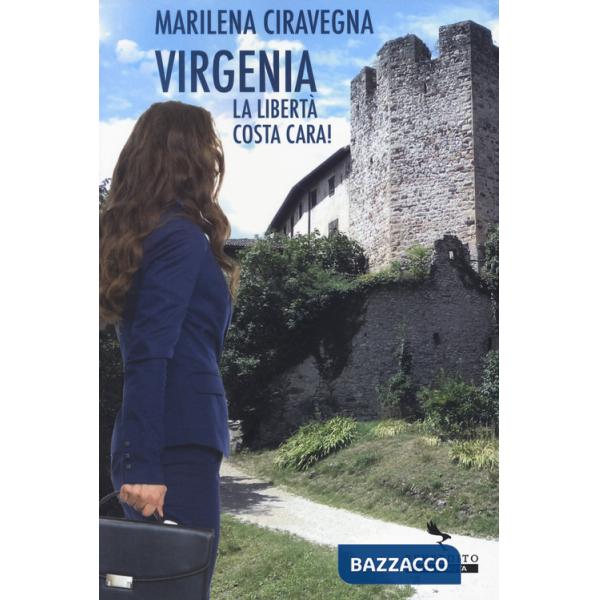 Virgenia. La libertà costa cara!