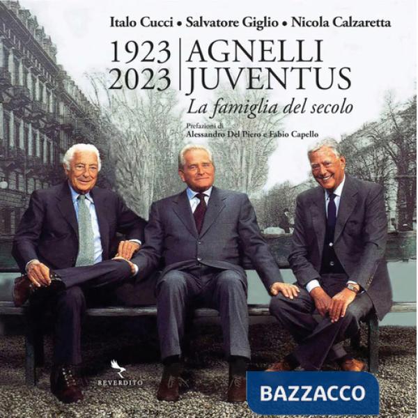 1923-2023 Agnelli Juventus. la famiglia del secolo
