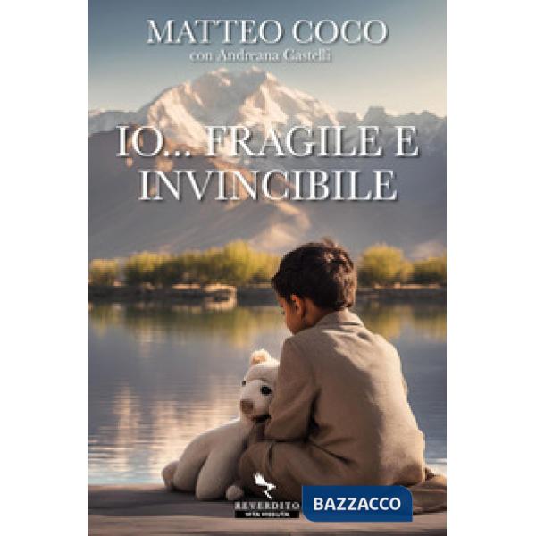 Io... fragile e invincibile