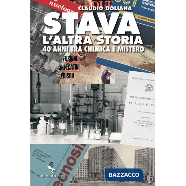 Stava. L'altra storia. 40 anni tra chimica e mistero