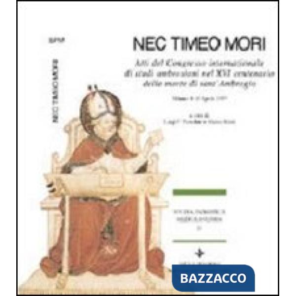 Nec timeo mori. Atti del Congresso internazionale di studi ambrosiani nel 16º ce