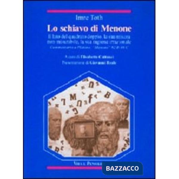 Schiavo di Menone. Il lato del quadrato doppio, la sua misura non-misurabile, la sua ragione irrazionale (Lo)