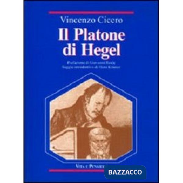 Platone di Hegel. Fondamenti e struttura delle «Lezioni su Platone» (Il)
