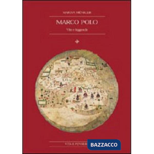 Marco Polo. Vita e leggenda