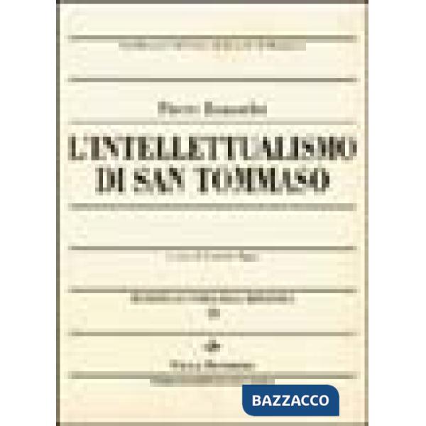 Metafisica e storia della metafisica. Vol. 19: L'intellettualismo di san Tommaso