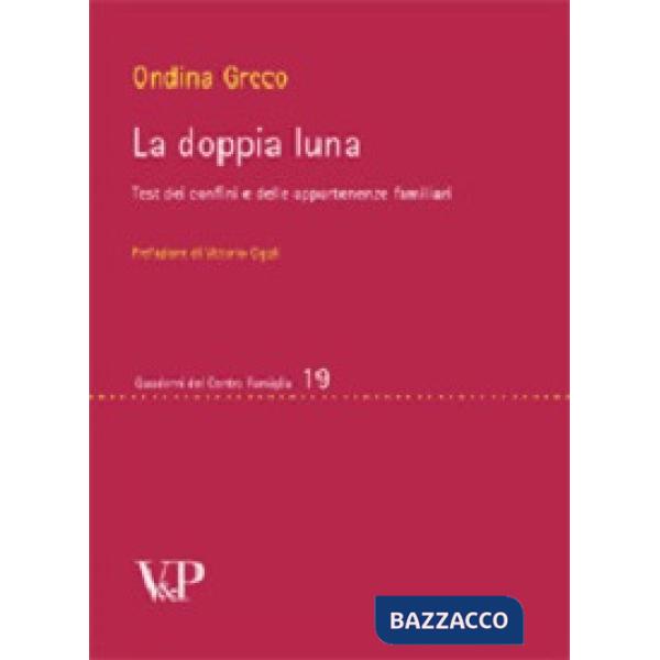 Doppia luna. Test dei confini e delle appartenenze familiari (La)