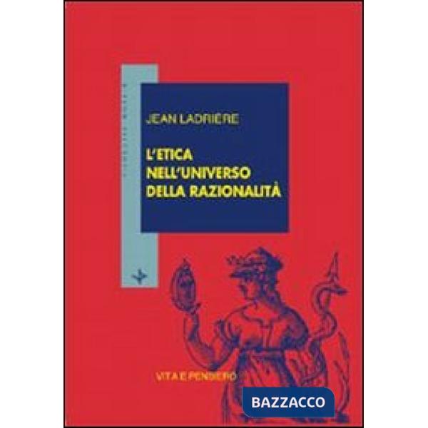 Etica nell'universo della razionalità (L')