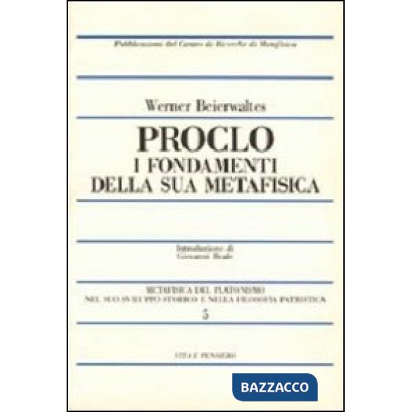 Proclo. I fondamenti della sua metafisica