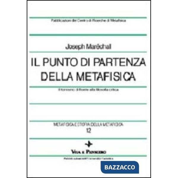 Metafisica e storia della metafisica. Vol. 12: Il punto di partenza della metafisica. Il tomismo di fronte alla filosofia critic