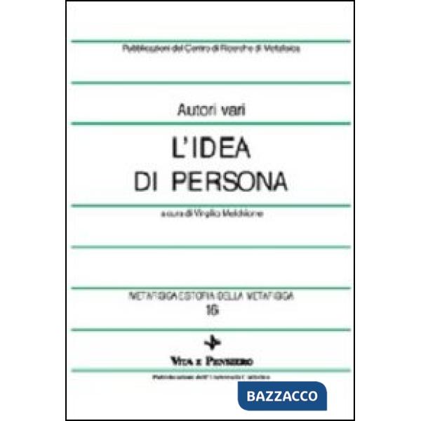 Metafisica e storia della metafisica. Vol. 16: L'idea di persona
