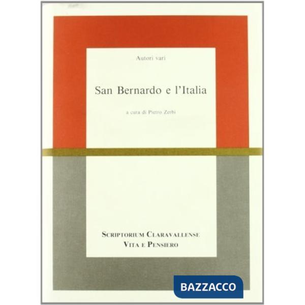 San Bernardo e l'Italia. Atti del Convegno di studi (Milano, 24-26 maggio 1990)
