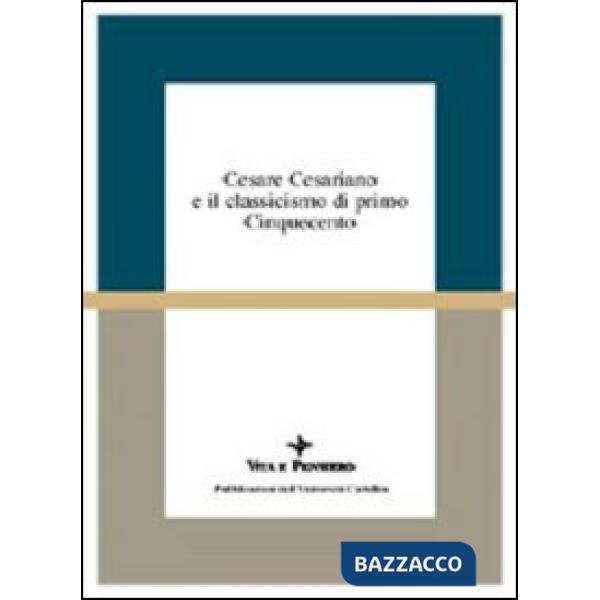 Cesare Cesariano e il classicismo di primo Cinquecento. Atti del Seminario di studi (Varenna, 7-9 ottobre 1994)