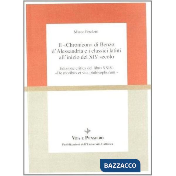 «Chronicon» di Benzo d'Alessandria e i classici latini all'inizio del XIV secolo del libro XXIV: «De moribus et vita philosophor