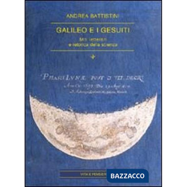 Galileo e i gesuiti. Miti letterari e retorica della scienza
