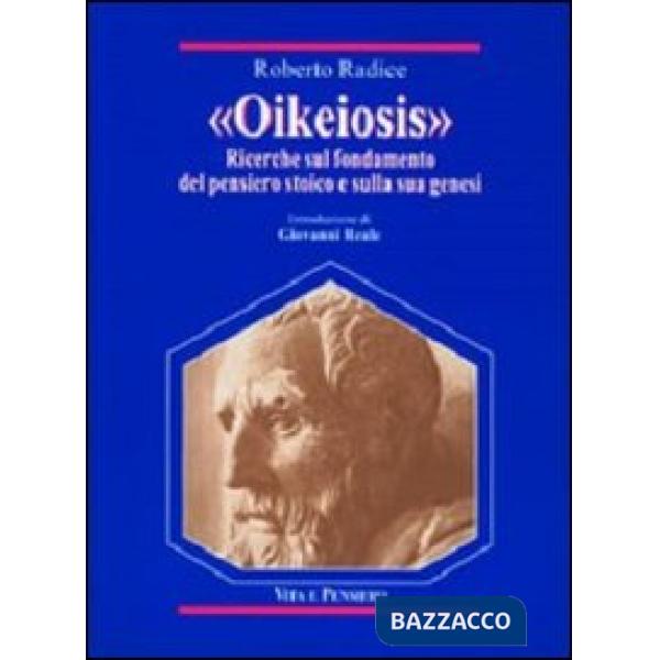 Oikeiosis. Ricerche sul fondamento del pensiero stoico e sulla sua genesi