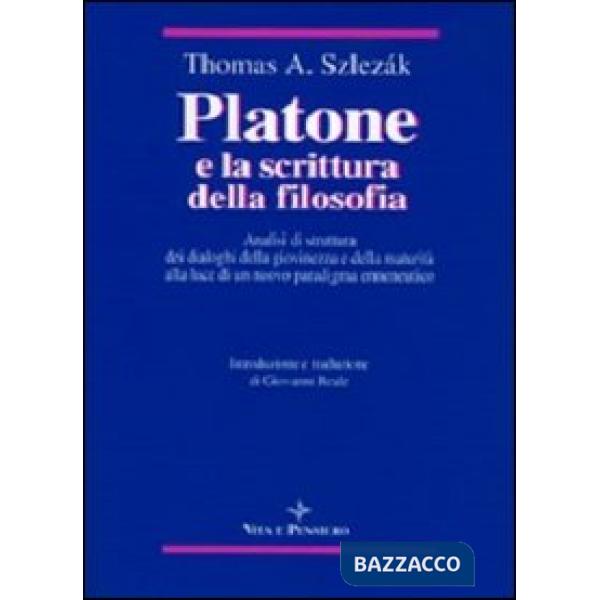 Platone e la scrittura della filosofia. Analisi di struttura dei dialoghi della giovinezza e della maturità alla luce di un nuov