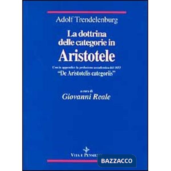Dottrina delle categorie in Aristotele (con la prolusione accademica del 1833 «De Aristotelis categoriis» (La)