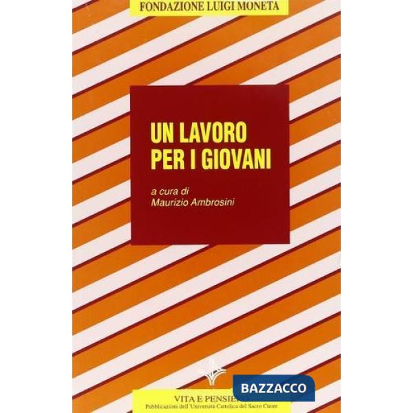 Lavoro per i giovani. Gli spazi del terzo settore nelle periferie metropolitane (Un)