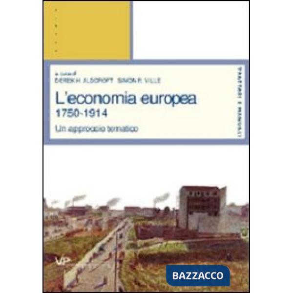 Economia europea 1750-1914. Un approccio tematico (L')