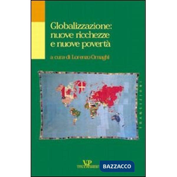 Globalizzazione: nuove ricchezze e nuove povertà