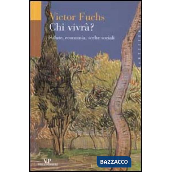 Chi vivrà? Salute, economia, scelte sociali