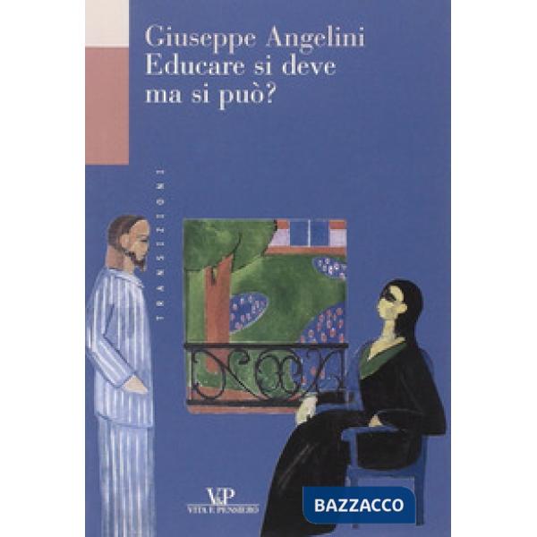 Educare si deve, ma si può?