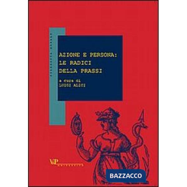Azione e persona: le radici della prassi