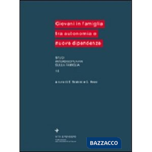 Giovani in famiglia tra autonomia e nuove dipendenze