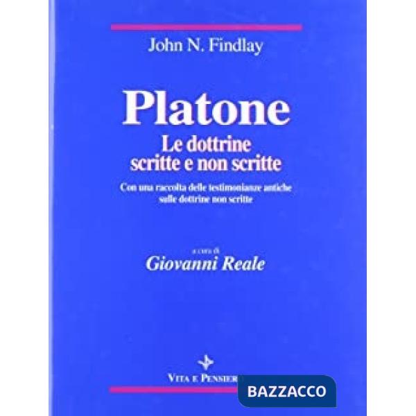 Platone: le dottrine scritte e non scritte. Con una raccolta delle testimonianze antiche sulle dottrine non scritte