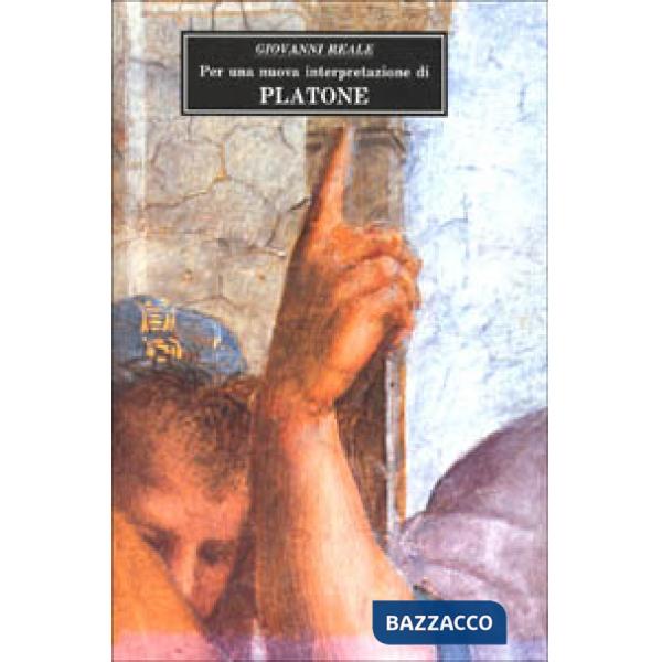 Per una nuova interpretazione di Platone. Rilettura della metafisica dei grandi dialoghi alla luce delle «Dottrine non scritte»