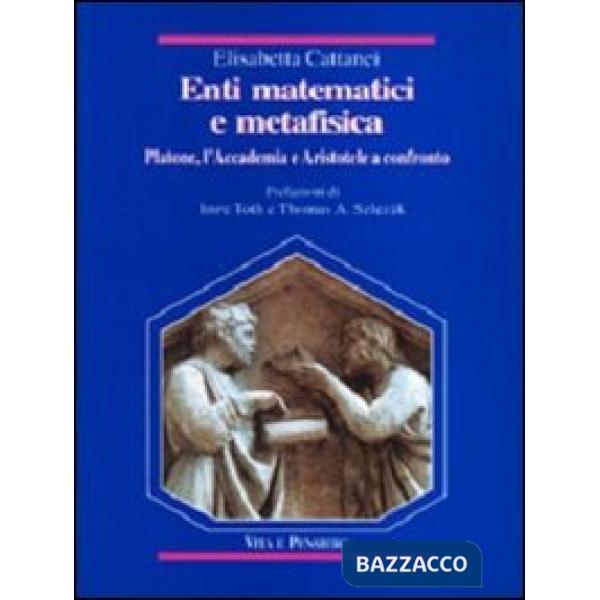 Enti matematici e metafisica. Platone, l'Accademia e Aristotele a confronto