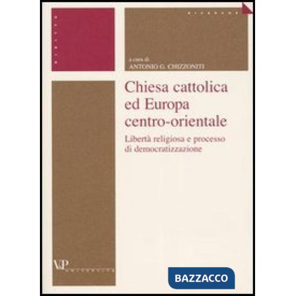 Chiesa cattolica ed Europa centro-orientale. Libertà religiosa e processo di democratizzazione