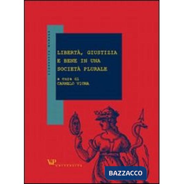 Libertà, giustizia e bene in una società plurale