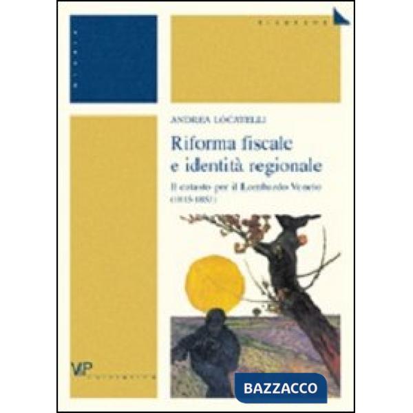 Riforma fiscale e identità regionale. Il catasto per il Lombardo Veneto (1815-1853)