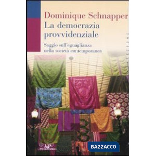 Democrazia provvidenziale. Saggio sull'eguaglianza nella società contemporanea (