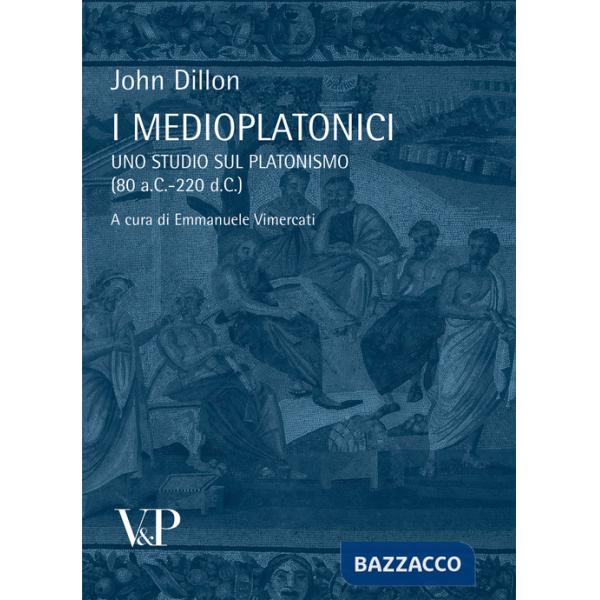 Medioplatonici. Uno studio sul Platonismo (80 a.C - 220 d.C) (I)