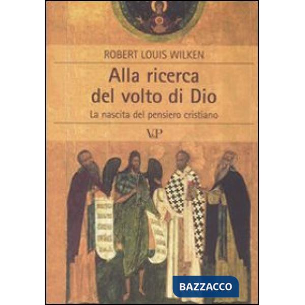 Alla ricerca del volto di Dio. La nascita del pensiero cristiano