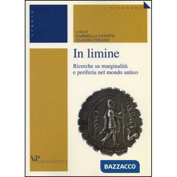 In limine. Ricerche su marginalità e periferia nel mondo antico